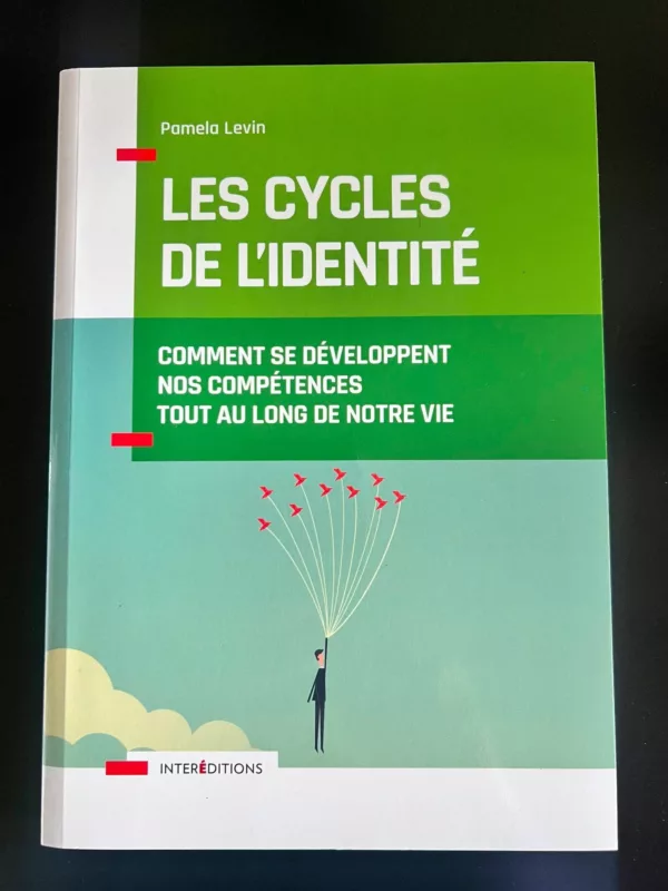 Les cycles de l'identité : Comment se développent nos compétences tout au long de notre vie 1 Les cycles de l’identité : Comment se développent nos compétences tout au long de notre vie