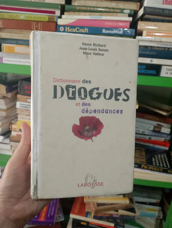 Dictionnaire des drogues, des toxicomanies et des dépendances
