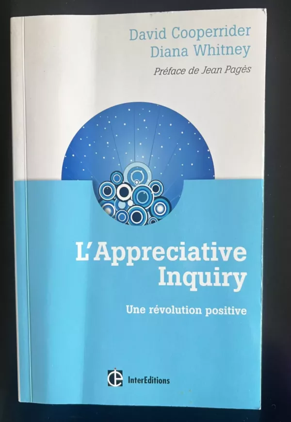 L’Appreciative Inquiry: Une révolution positive