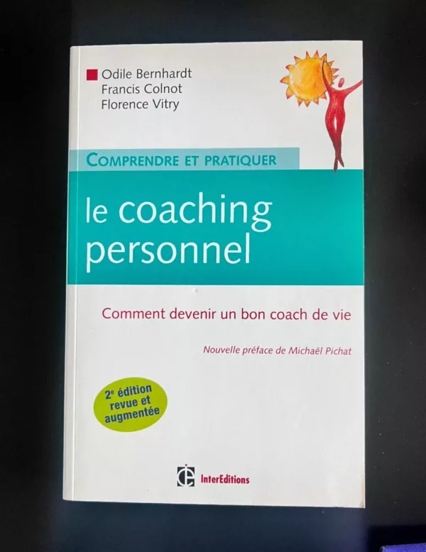 Comprendre et pratiquer le coaching personnel: Comment devenir un bon coach de vie