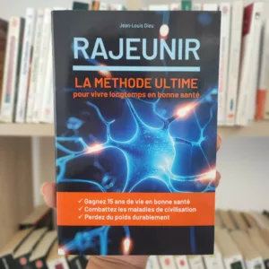 Rajeunir - La Méthode Ultime de Jean-Louis Dieu
