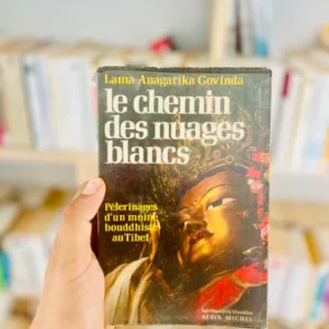Le chemin des nuages blancs : Pèlerinages d'un moine bouddhiste au Tibet (1932 à 1949) de Lama Anagarika Govinda