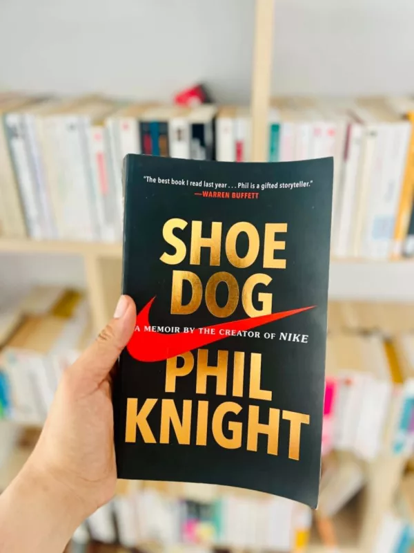 Shoe Dog: A Memoir by the Creator of Nike