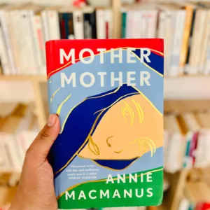 Mother Mother by Annie Macmanus