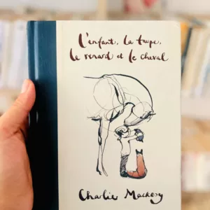 L'enfant, la taupe, le renard et le cheval de Charlie Mackesy