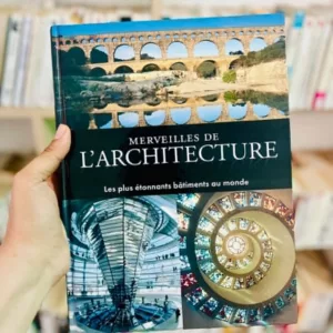Merveilles de l'architecture : Les plus étonnants bâtiments au monde de Maximilian Bernhard