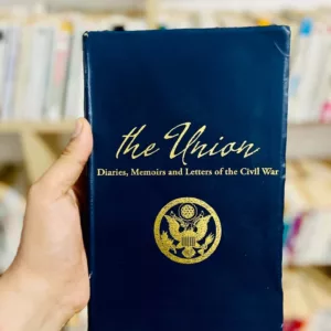 The Union: Diaries, Memoirs, and Letters of the Civil War by Amy Gary