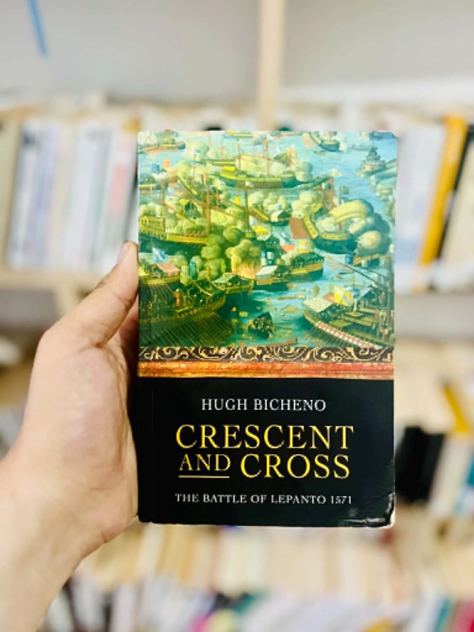 Crescent And Cross: The Battle Of Lepanto 1571 by Hugh Bicheno