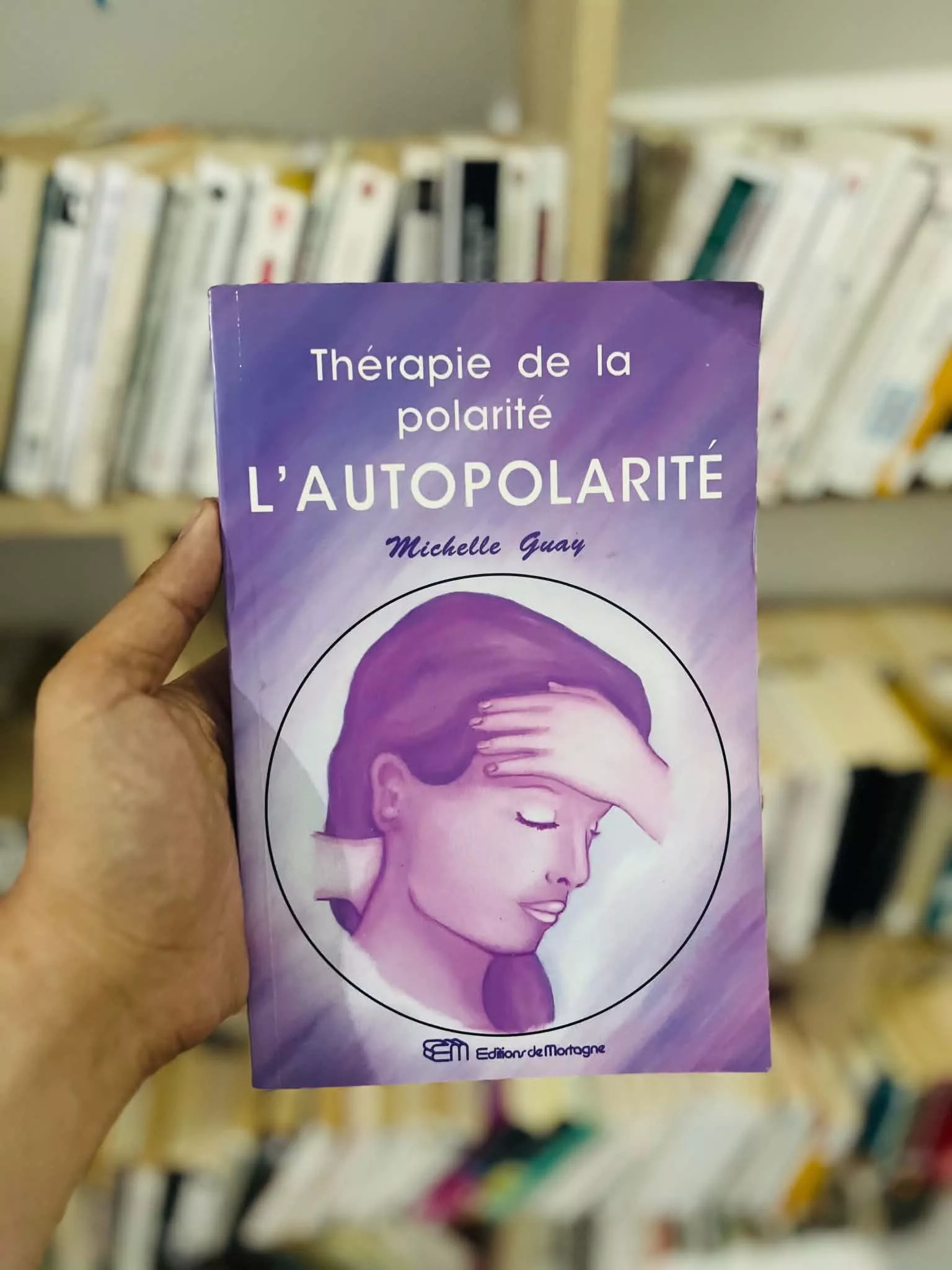 L’autopolarité – La thérapie de la polarité de Michelle Guay