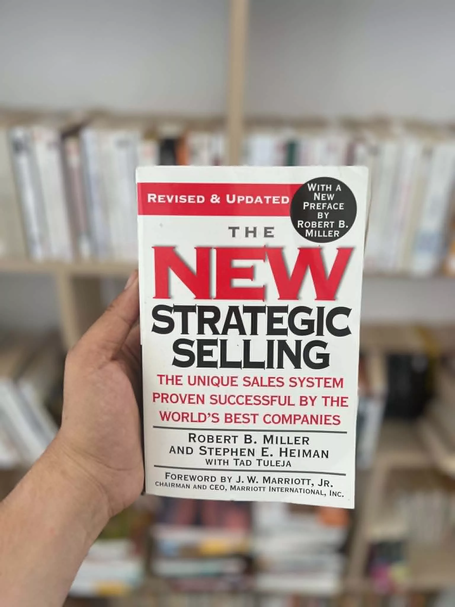 The New Strategic Selling: The Unique Sales System Proven Successful by the World’s Best Companies by Robert B. Miller, Stephen E. Heiman & Tad Tuleja