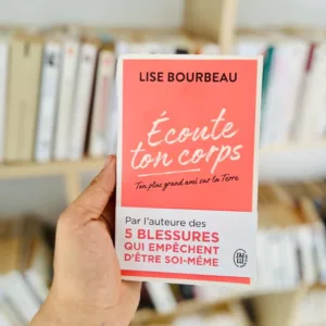 Écoute ton corps, ton plus grand ami sur la Terre  de Lise Bourbeau