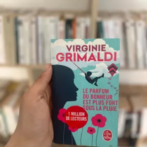 Le parfum du bonheur est plus fort sous la pluie de Virginie Grimaldi