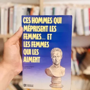 Les Hommes qui mʹeprisent les femmes et les femmes qui les aiment de Susan Forward et Joan Torres