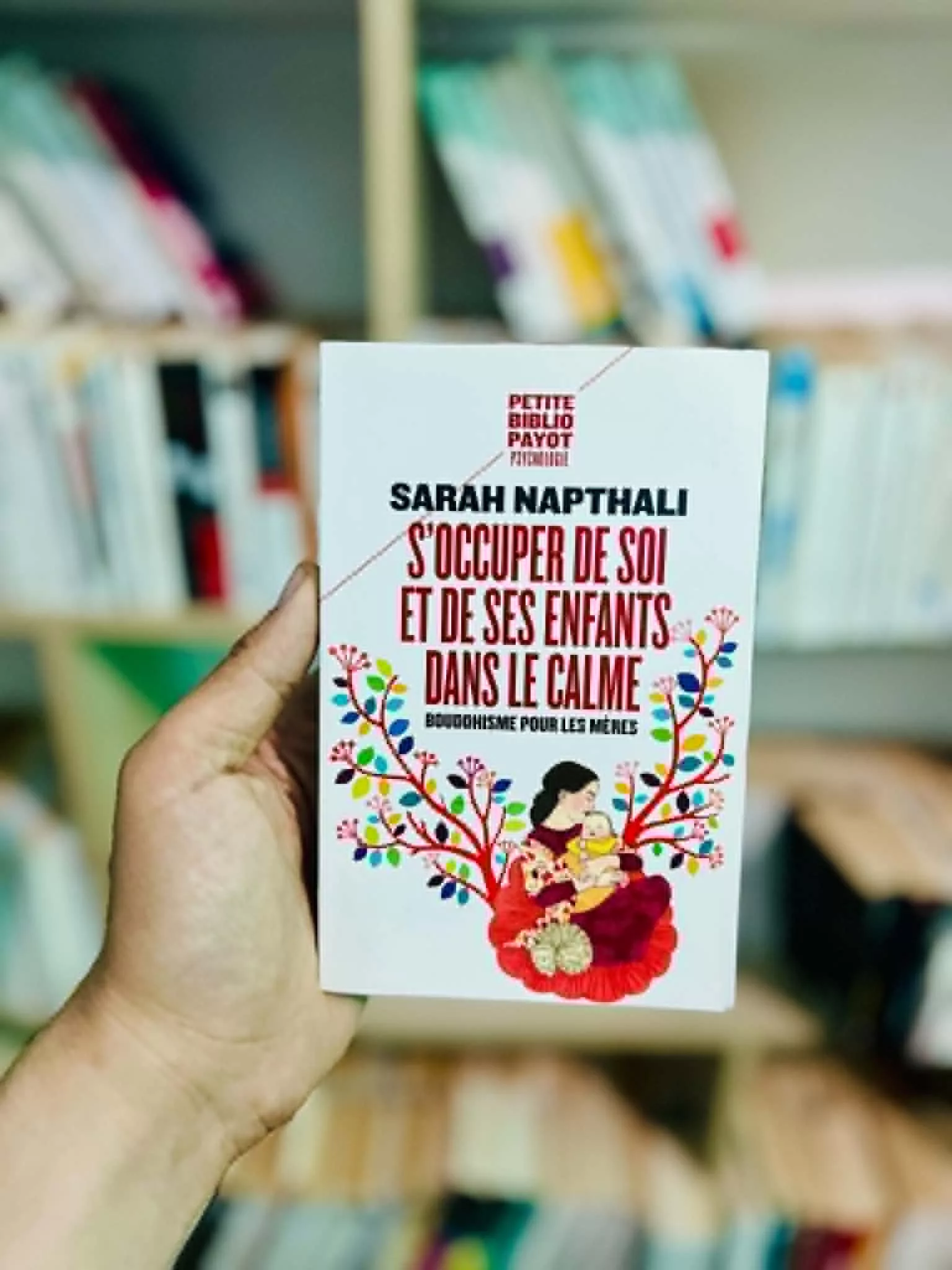 S’occuper de soi et de ses enfants dans le calme. Bouddhisme pour les mères de Sarah Napthali