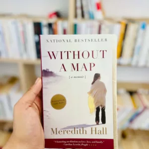 Without A Map 18 Without A Map by Meredith Hall