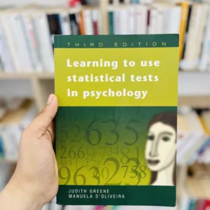 Learning to Use Statistical Tests in Psychology by Judith Greene, Manuela d'Oliveira