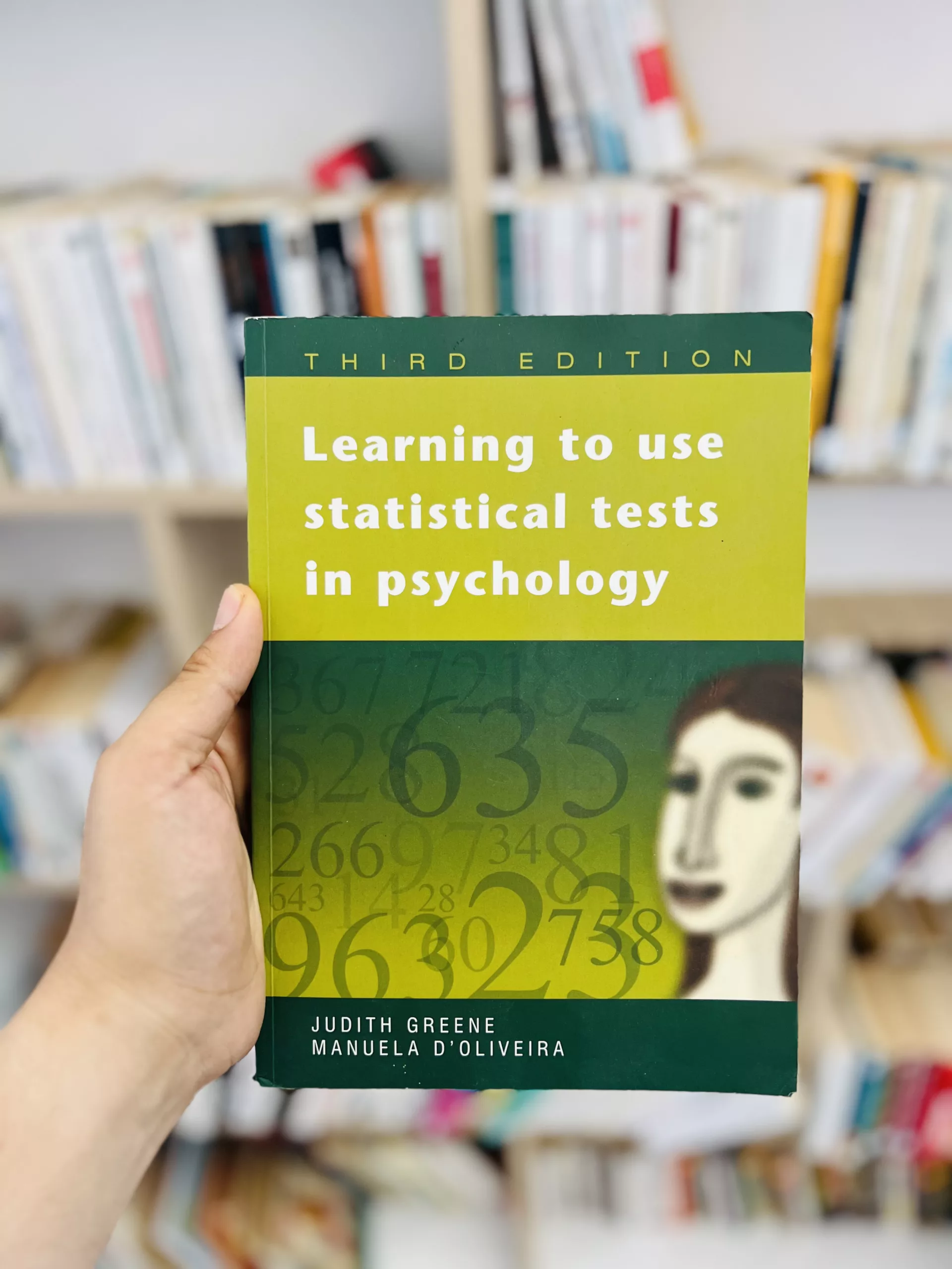 Learning to Use Statistical Tests in Psychology by Judith Greene, Manuela d’Oliveira