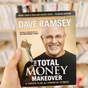 The Total Money Makeover: A Proven Plan for Financial Fitness by Dave Ramsey