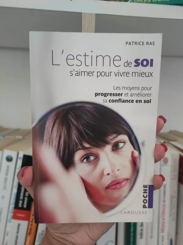 L’estime de soi : S’aimer pour vivre mieux