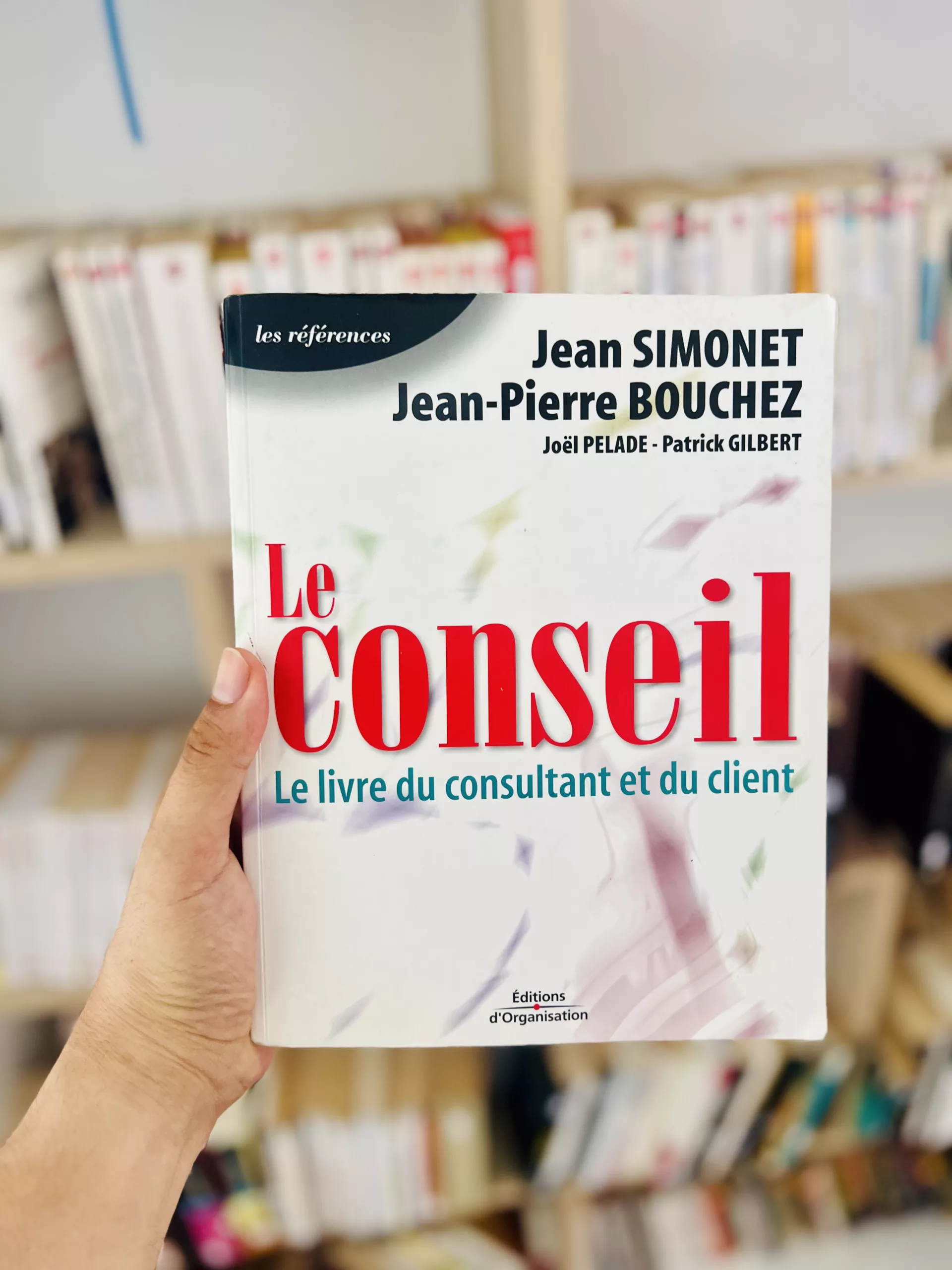 Le conseil: Le livre du consultant et du client de Jean Pierre Bouchez, Patrick Gilbert, Joël Pelade, Jean Simonet