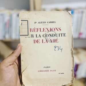 Réflexions sur la conduite de la vie de Alexis Carrel