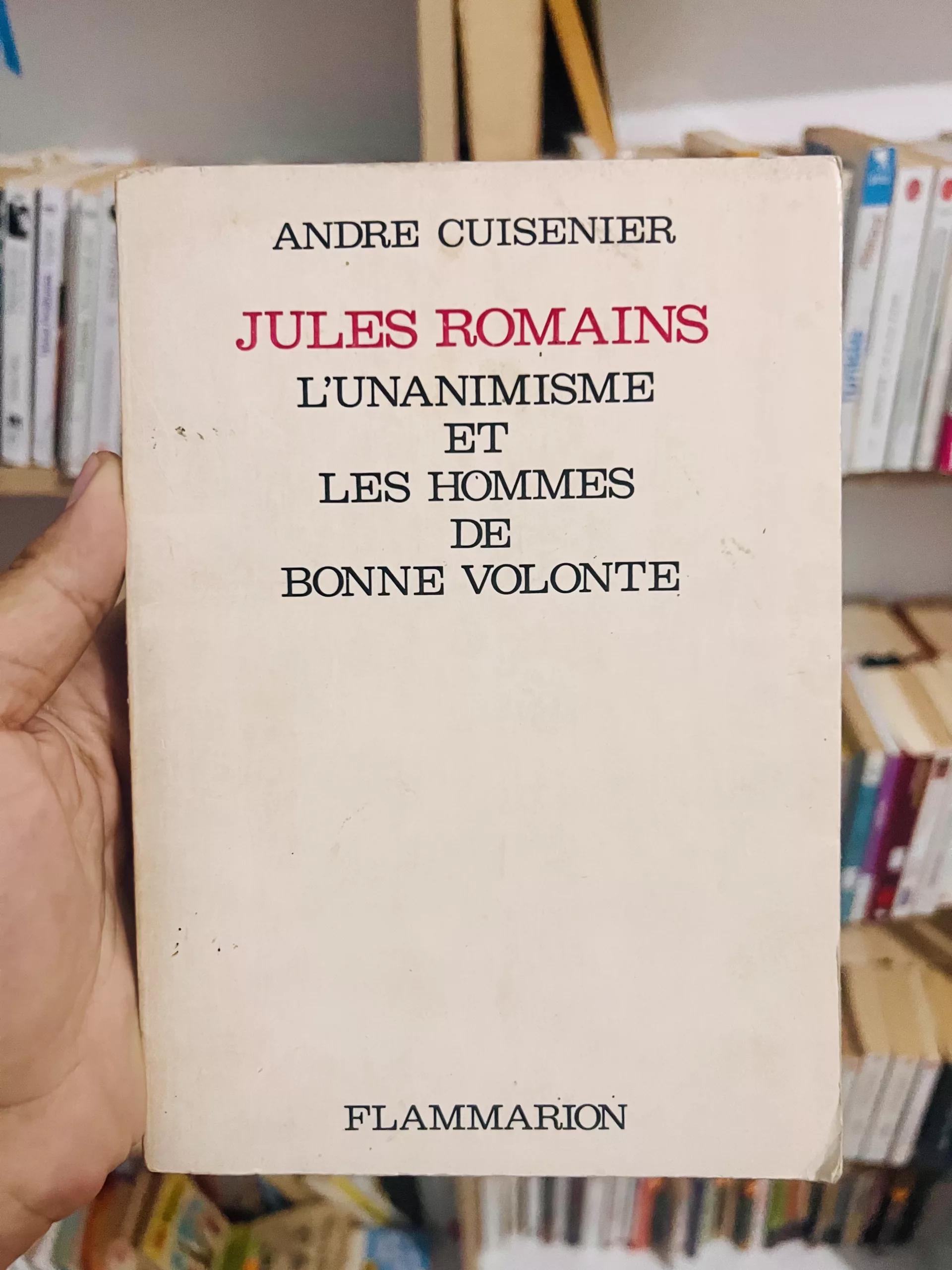 Jules Romains : L’unanimisme et les hommes de bonne volonté d’André Cuisenier
