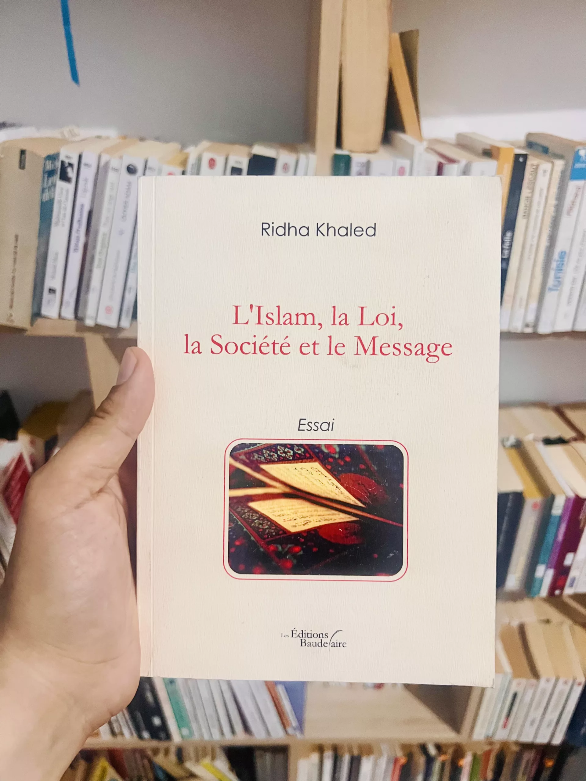L’Islam, la Loi, la Société et le Message de Ridha Khaled