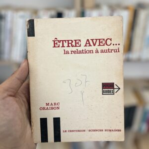Être avec ... la relation à autrui de Marc Oraison