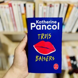 Trois Baisers de Katherine Pancol