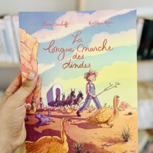 La longue marche des dindes de Léonie Bischoff et Kathleen Karr