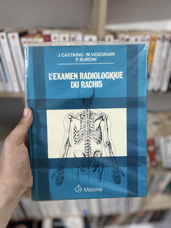L'examen radiologique du Rachis 1 L’examen radiologique du Rachis