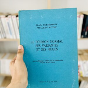 Le Poumon normal, ses variantes et ses pièges : Atlas radiologique de Alain Coussement et Paul-Jean Butori