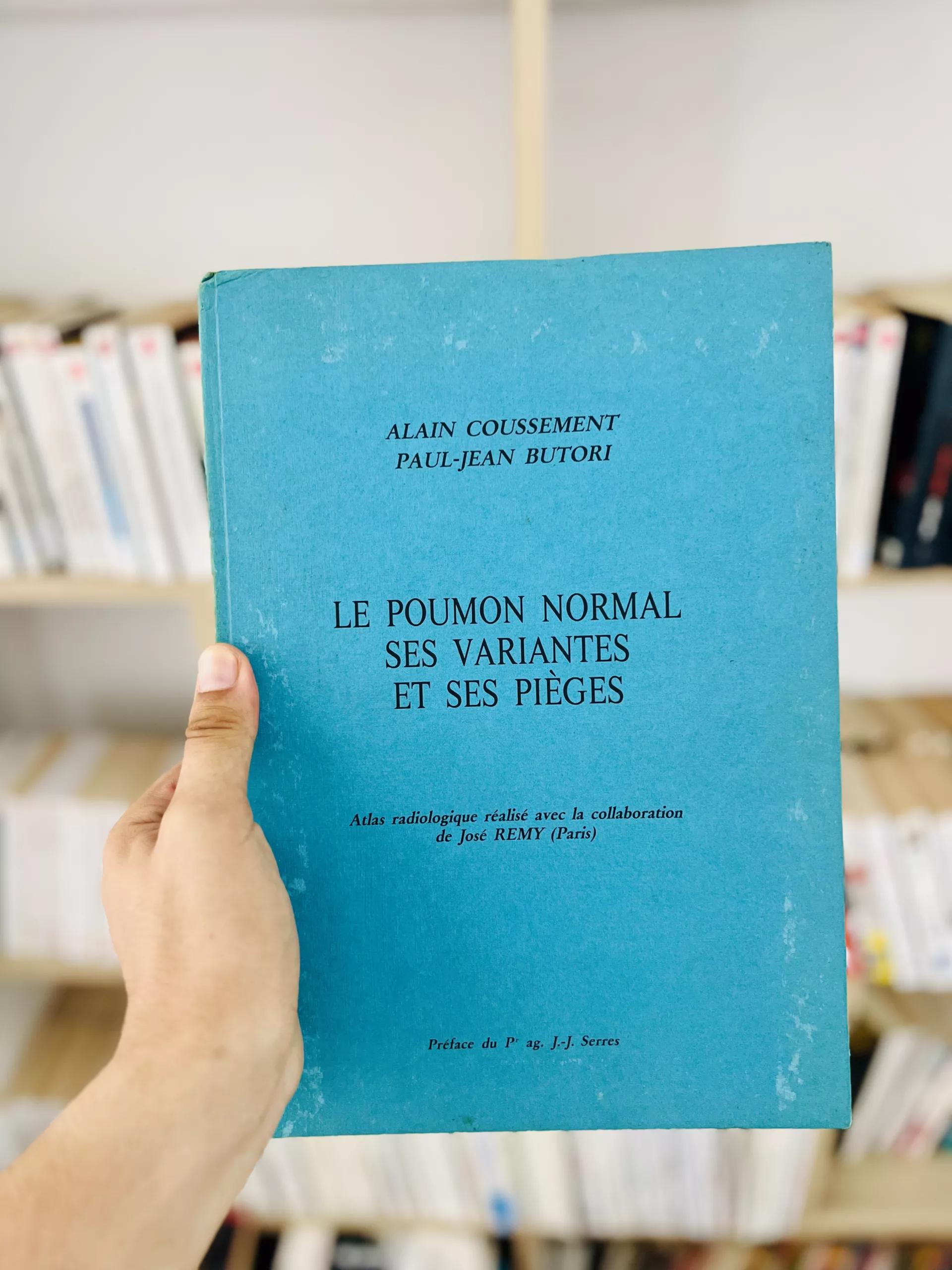 Le Poumon normal, ses variantes et ses pièges : Atlas radiologique de Alain Coussement et Paul-Jean Butori