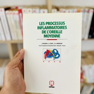 les processus inflammatoires de l'oreille moyenne de J. Magnan, A. Chays, G. A. Bremond centre hospitalo-universitaire Nord Marseille France