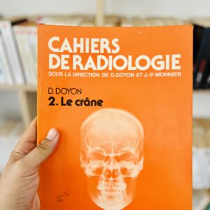 Cahiers de radiologie sous la direction de Dominique Doyon, Jean-Pierre Monnier