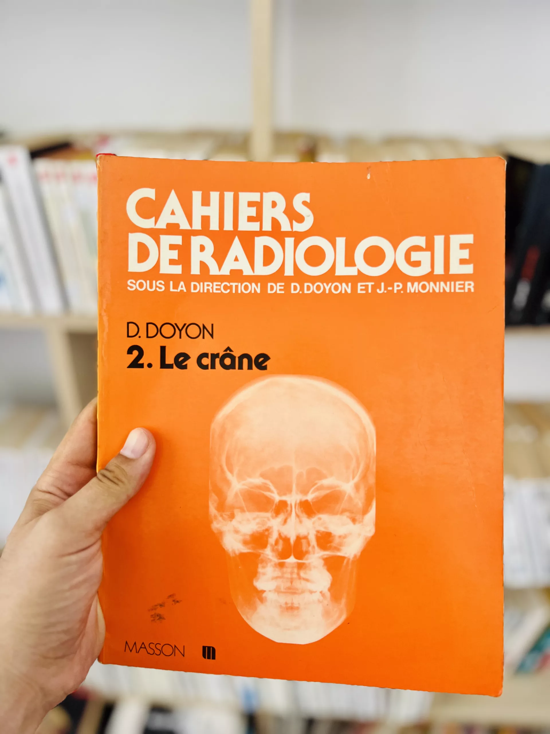 Cahiers de radiologie sous la direction de Dominique Doyon, Jean-Pierre Monnier