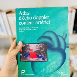 Atlas d'écho Doppler couleur artériel tome 2 J.-P. Laroche, G. Muller préface de Nobuo Handa