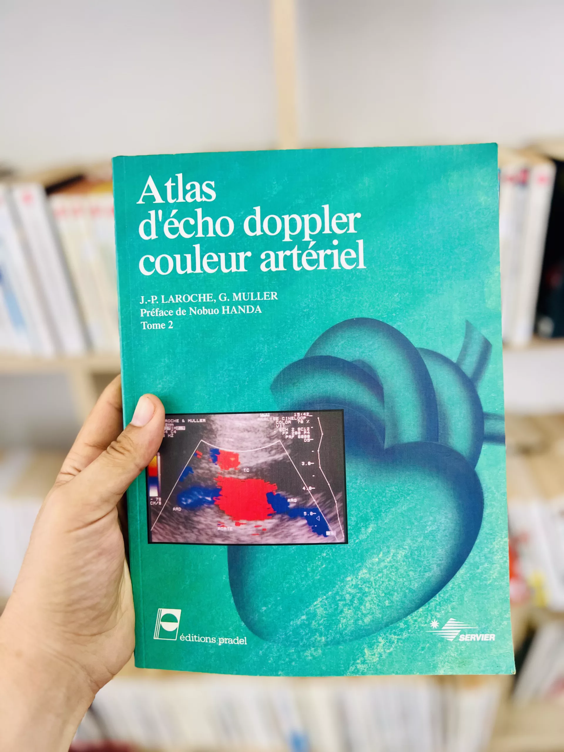 Atlas d’écho Doppler couleur artériel tome 2 J.-P. Laroche, G. Muller préface de Nobuo Handa