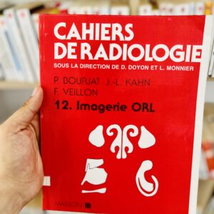 Cahiers de radiologie Tome 12: Imagerie ORL de Pierre Bourjat, Francis Veillon, Jean-Luc Kahn