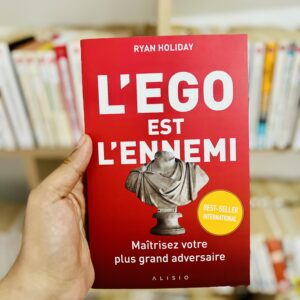 L'ego est l'ennemi: maîtriser votre plus grand adversaire Ryan Holiday