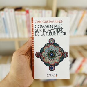 Commentaire sur Le Mystère de la fleur d'or de Carl Gustav Jung