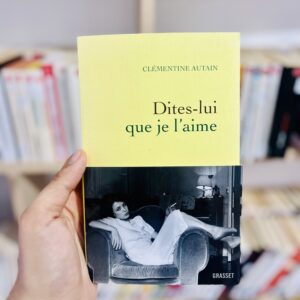 Dites-lui que je l'aime de Clémentine Autain