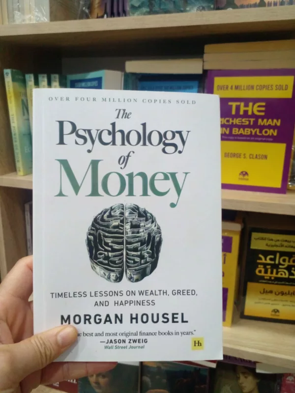 The Psychology of Money: Timeless Lessons on Wealth, Greed, and Happiness