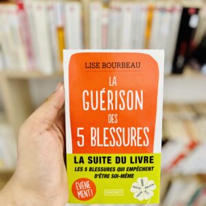 La guérison des 5 blessures de Lise Bourbeau