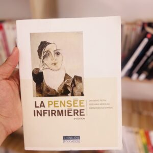 La pensée infirmière (3e édition) de Francine Ducharme, Suzanne Kérouac, Jacinthe Pépin