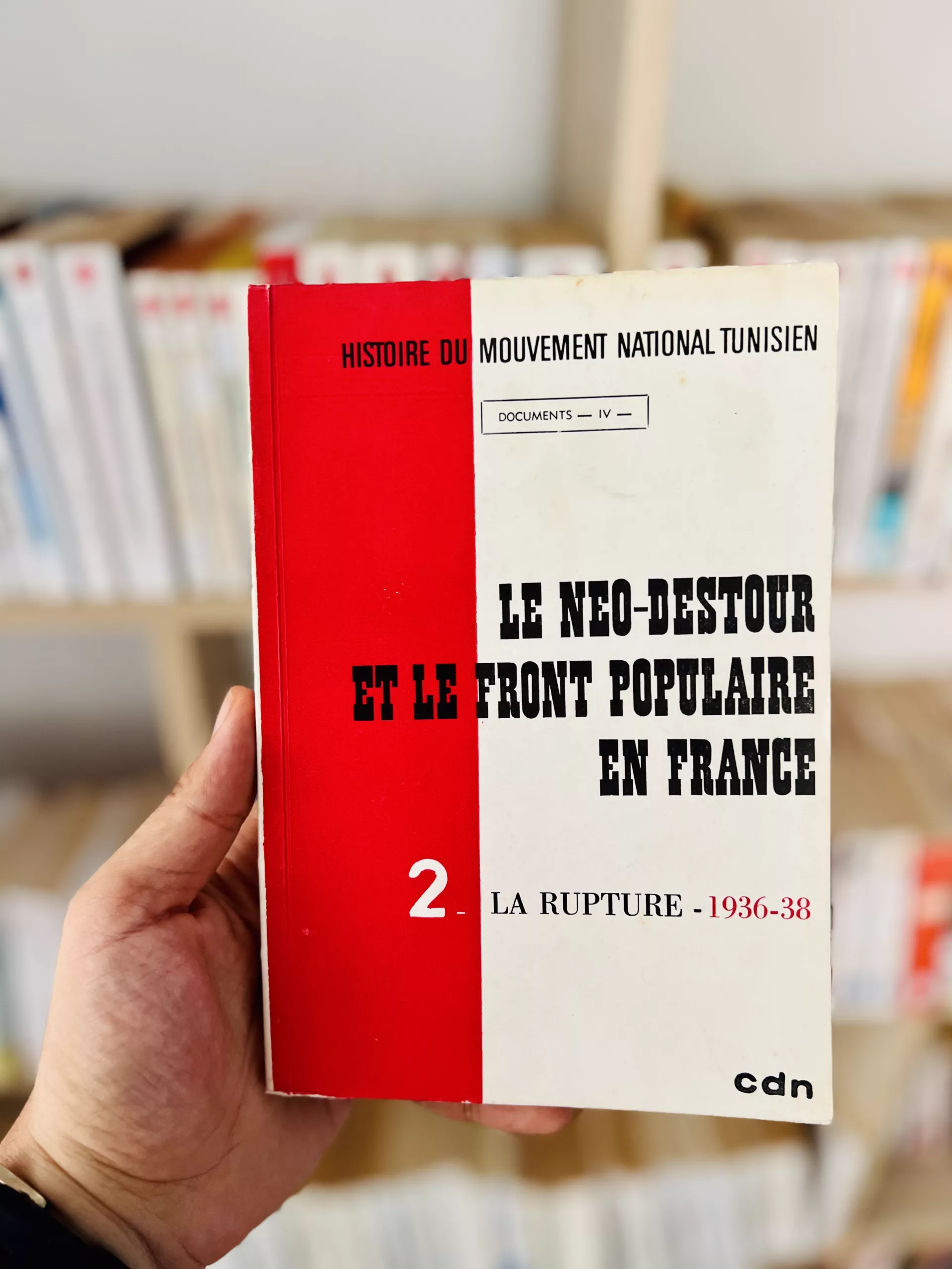 Le Neo-Destour et le Front Populaire en France 2 – La rupture 1936-38 d’Histoire du Mouvement National Tunisien