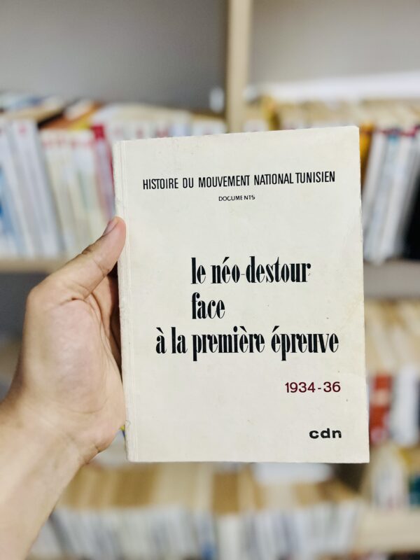 Le Néo-destour face à la première épreuve 1934-1936