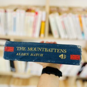 The Mountbattens, The Last Royal Success Story by Alden R. Hatch