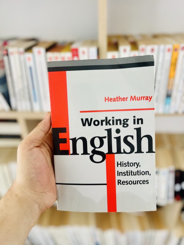 Working in English: History, Institution, Resources