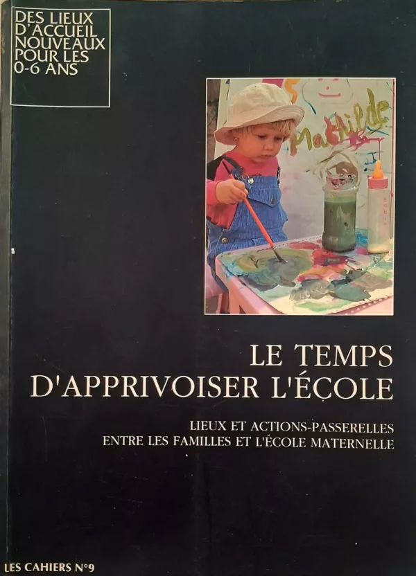 Le temps d'apprivoiser l'école 1 Le temps d’apprivoiser l’école